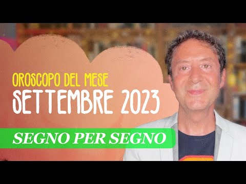OROSCOPO DEL MESE: SETTEMBRE 2023