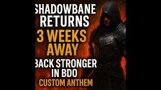 Shadowbane Returns: 3 Weeks Away, Back Stronger in BDO Custom Anthem