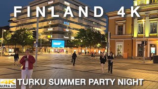 TURKU [4K] SUMMER NIGHTLIFE | PARTY SCENES |  MIDNIGHT WALK IN FINLAND 🇫🇮 | HAPPY FINNS