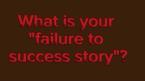 " Failure to Success"