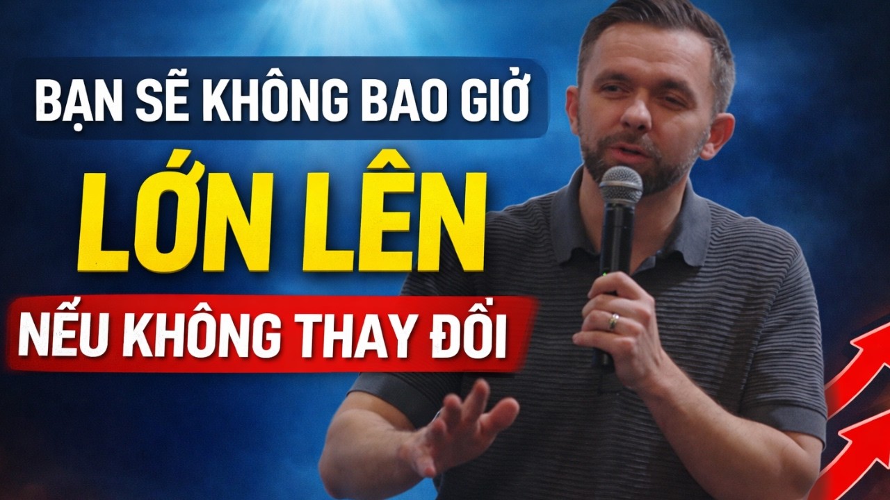 Bạn sẽ không trưởng thành nếu không thay đổi…