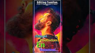 Azhagai poothidum... En Vaanamai... Neeye.. Theinthaaye...Vikram status.{by; Editing tamilan.}