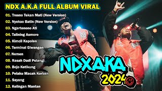 NDX AKA FULL ALBUM TERBARU VIRAL 2024