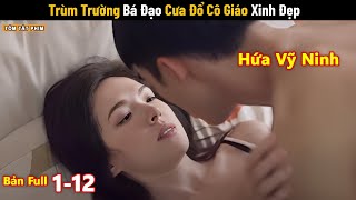 Review Phim: Nam Sinh See Tình Theo Đuổi Cô Giáo Xinh Đẹp Và Cái Kết | Full Tea Phim Review