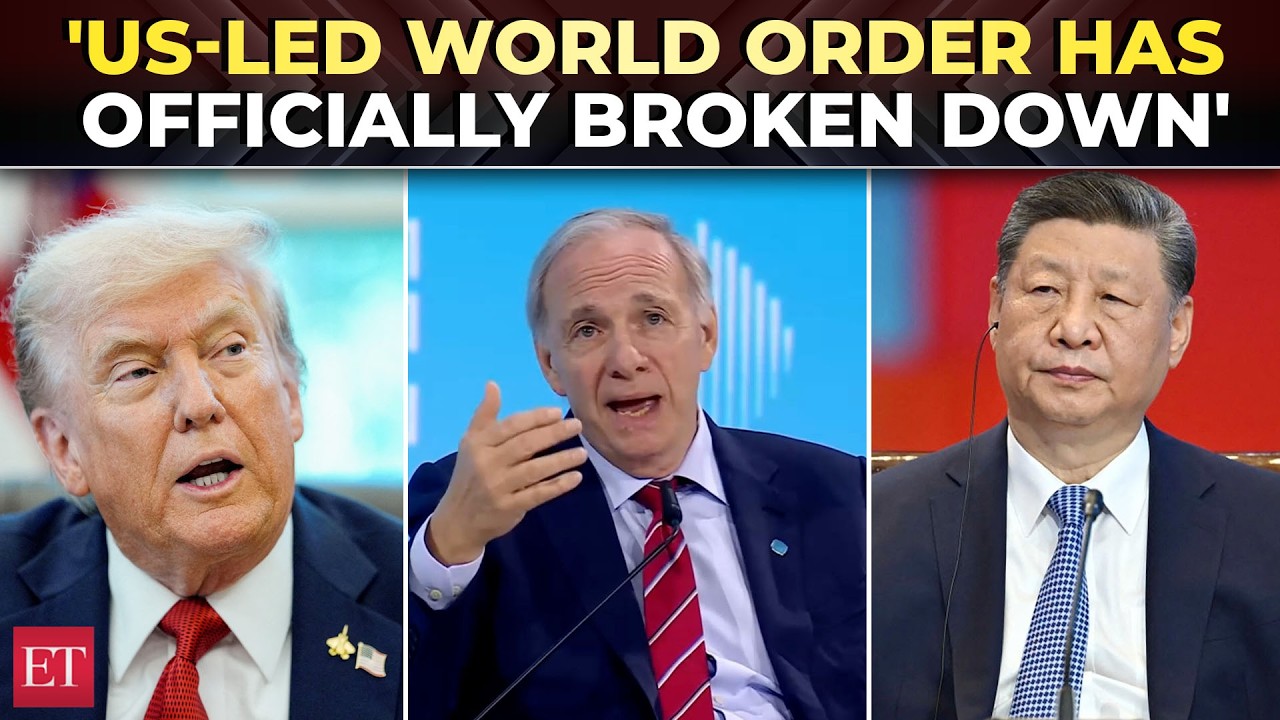 'World order has officially broken down': Dalio's Dalio’s stark warning ...