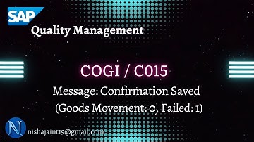 SAP S/4HANA QM | PO Confirmation : Message: Confirmation Saved (Goods Movement: 0, Failed: 1) | COGI