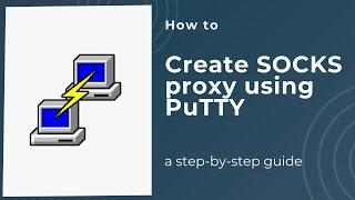 How to create SOCKS proxy using PuTTY