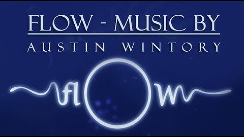 flOw - Music by Austin Wintory