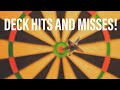 Deck Hits and Misses!