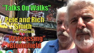 Pete and Rich - Watsessing, Bloomfield Part 1 - Talks On Walks