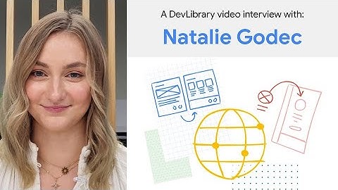 Interview with Natalie Godec, Google Cloud contributor to Google Dev Library