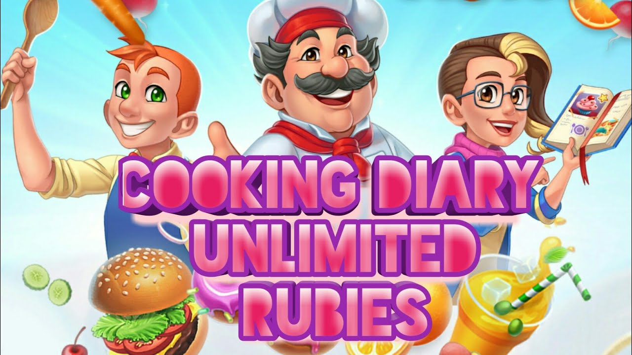 COOKING DIARY UNLIMITED RUBIES/COINS/TICKETS | Version 1.27.1