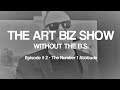 The Art Biz Show #2 - The Number One Attitude You Need