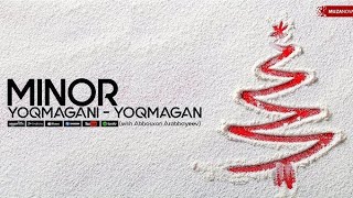 MINOR (with Abbosxon Arabbayeev)-Yoqmagani yoqmagan |  MASTER CLASS