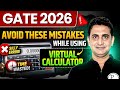 GATE 2026 Virtual Calculator | Mistakes to Avoid While Using GATE Virtual Calculator