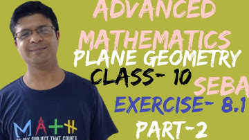 Exercise 8.1 Question number 6 to 11 Chapter 8 Plane Geometry Advanced Maths Class 10 Seba PART-2