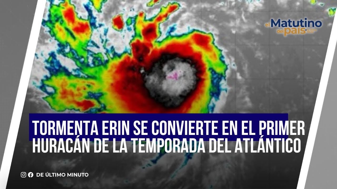Erin se convierte en el primer huracán de la temporada del Atlántico