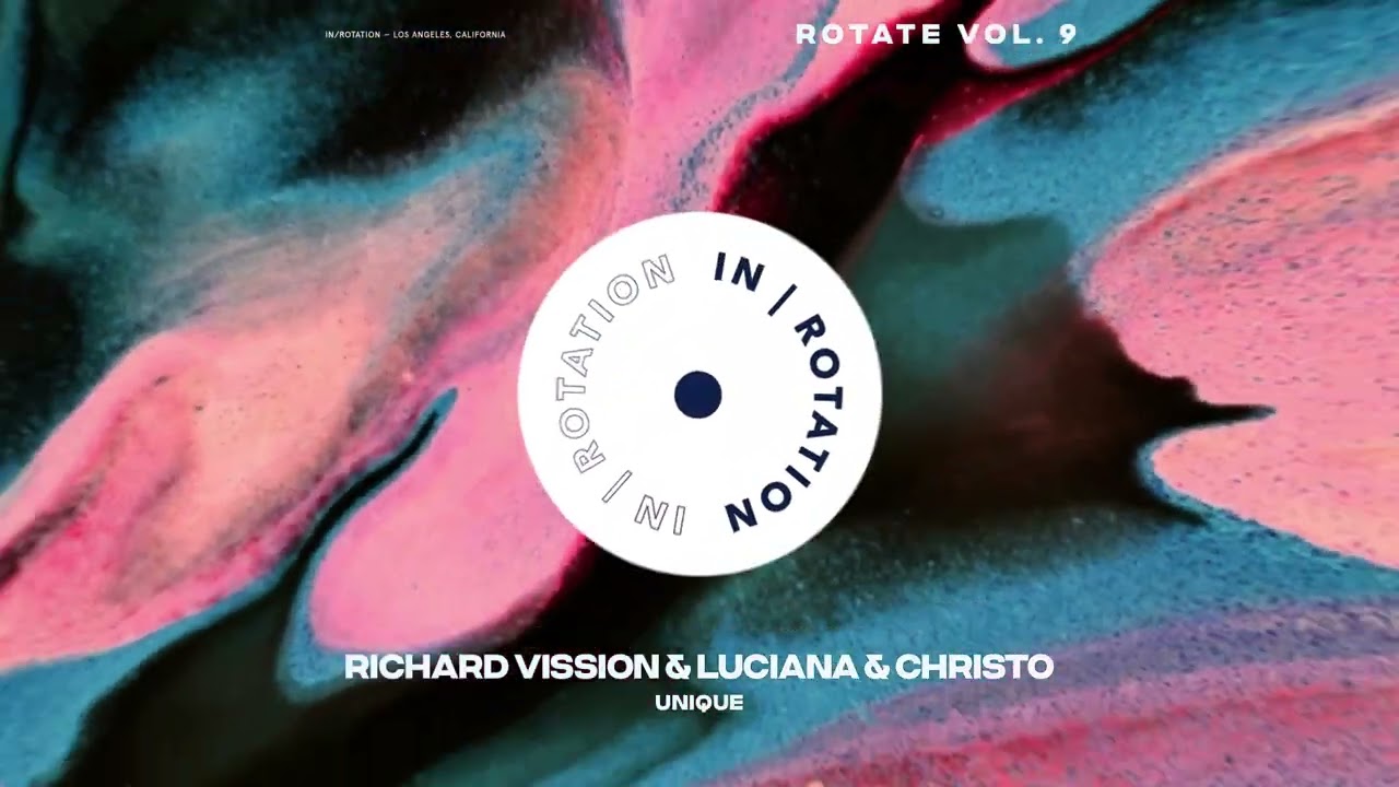 Richard Vission, Luciana, Christo - Unique | ROTATE VOL 9 | IN / ROTATION