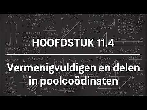 Complexe Getallen - Vermenigvuldigen en delen in poolcoördinaten