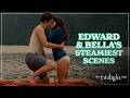 Edward And Bella S Steamiest Moments Clip Compilation The Twilight Saga