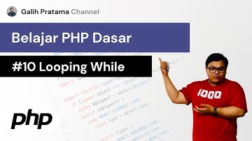 Belajar PHP Dasar - #10 Looping While pada PHP