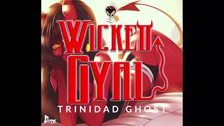 Trinidad Ghost -  Wicked Gyal (Soca 2020) (Yung Bredda - Gyal Is Shit Man Is Dog) Soca 2023
