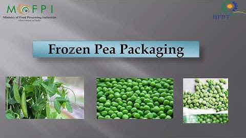 Packaging Technology for Frozen Peas (under PMFME Scheme) - ENGLISH