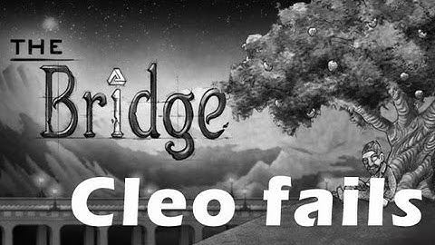 Cleo fails: The Bridge
