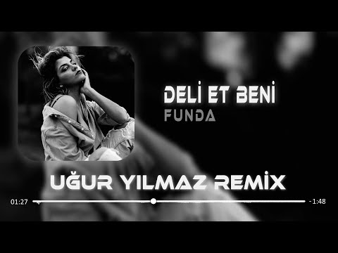 Funda - Deli Et Beni ( Uğur Yılmaz Remix )