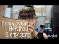 How to REMOVE HANDTIED EXTENSIONS //Wholy hair