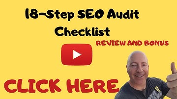 18-Step SEO Audit Checklist Review Plus 4 Awesome Bonuses, Worth $997