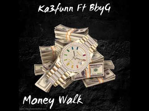 Ka3funn Ft Bby G - Money Walk (official Audio)