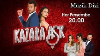 Müzik Dizi Kazara Aşk Neşe