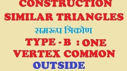 Construction Of Similar Triangles When One Vertex Is Common (Outside The Original Triangle)  Type II