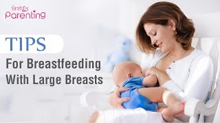 How To Breastfeed With Large Breasts 10 Best Tips