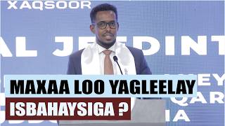 Maxaa Loo Yigleelay Isbahaysiga Xaqsoor Iyo Haybad Qaran?