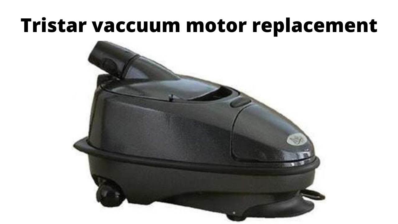 Tristar vacuum motor replacement YouTube