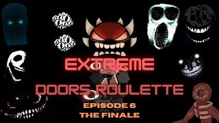 EXTREME Doors Roulette EP 6 FINALE