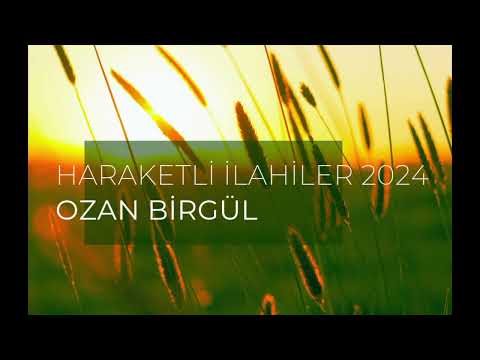 HAREKETLİ İLAHİLER 2024