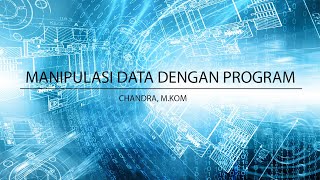 Manipulasi Data Dengan Program Manipulasi Data Dengan Program