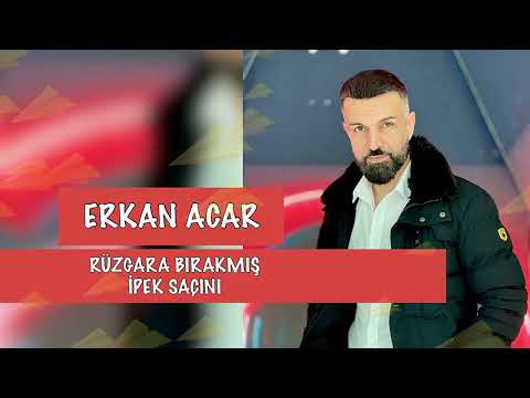 Erkan Acar Rüzgara Bırakmış İpek Saçını