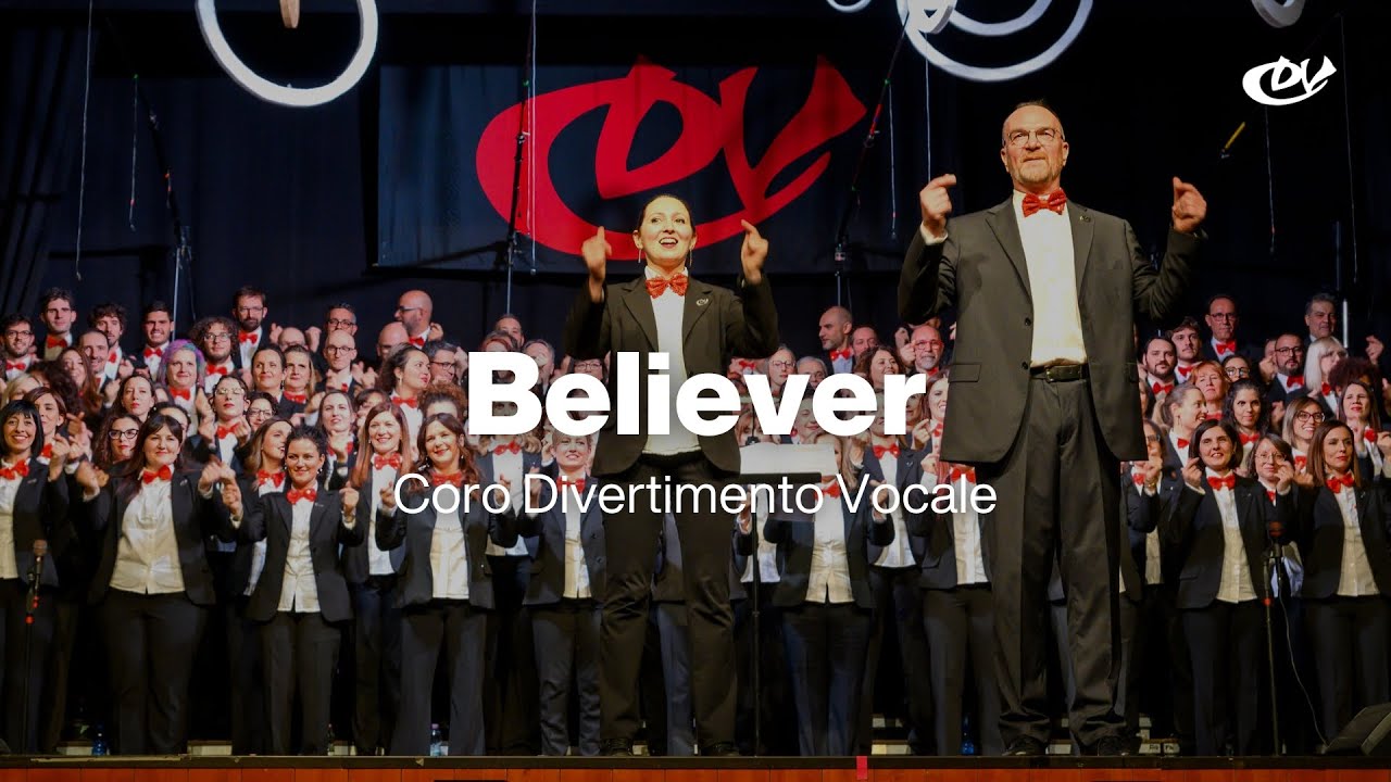 Believer - Coro Divertimento Vocale (Live, Gallarate, 2024)