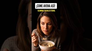 COME AVENA ASÍ 💛 ADIÓS AL COLESTEROL ALTO