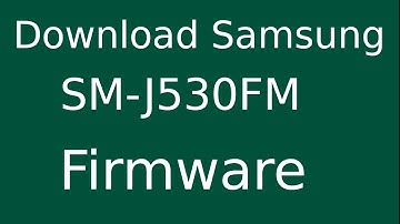 How To Download Samsung Galaxy J5 Pro SM-J530FM Stock Firmware (Flash File) For Update Device