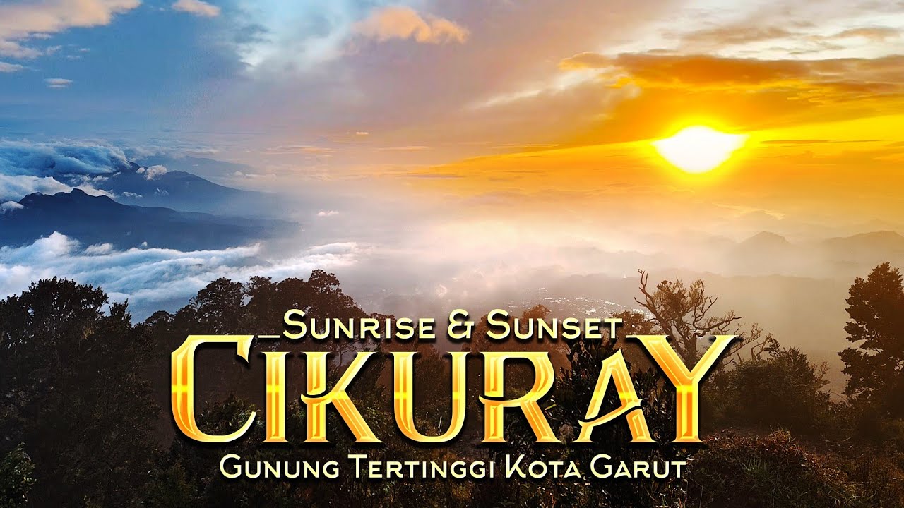 Gunung Cikuray Via Kiara Janggot || Moment Sunrise & Sunset