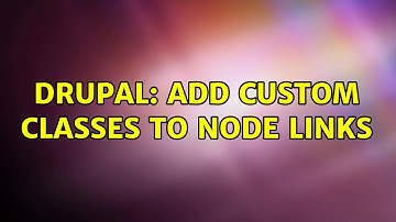 Drupal: Add custom classes to node links