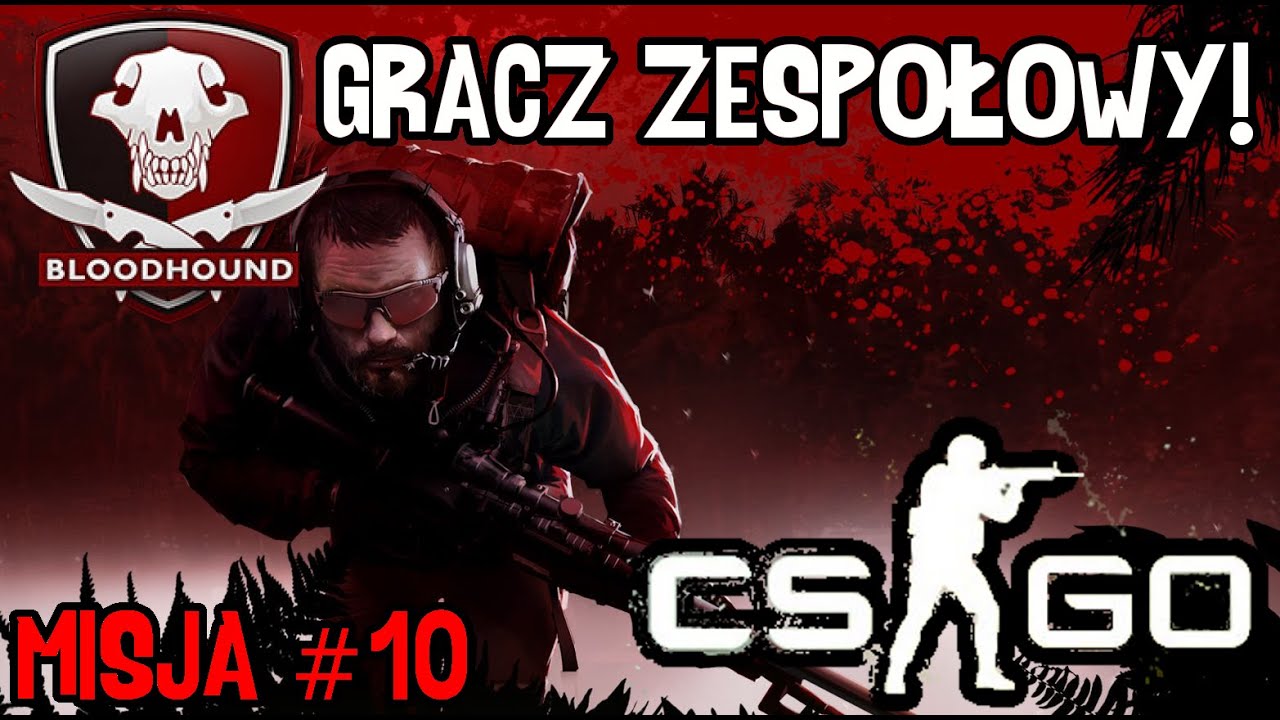 CS GO: Operacja Bloodhound - Misja 10: Gracz zespołowy! /Zagrajmy w ...