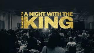 Free Worship - Playlist 02: a Night with the King