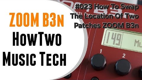 #023 How To Swap The Location Of Two Patches ZOOM B3n