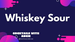 Quick Drinks with Angie - Whiskey Sour